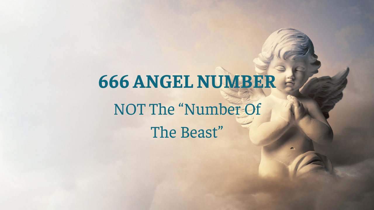 Trust Me, 666 Angel Number Is NOT The “Number Of The Beast”