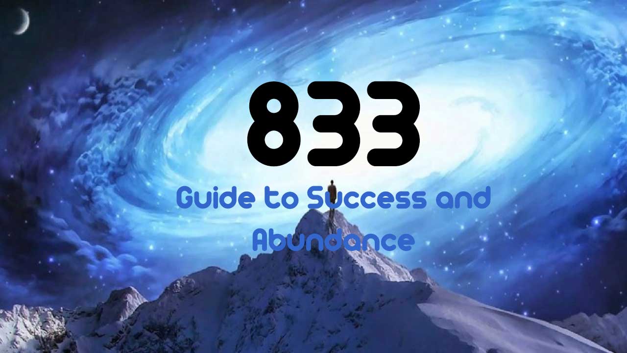 833 Angel Number: Your Personal Guide to Success and Abundance