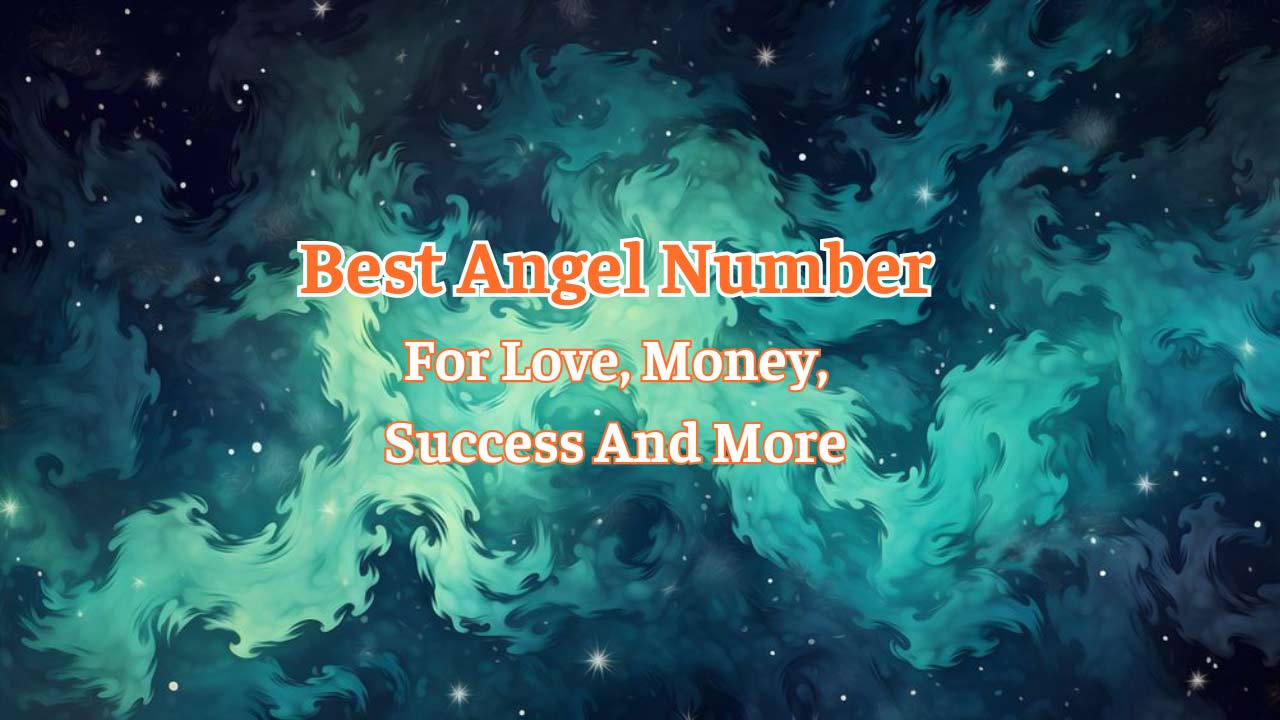 5 Best Angel Number For Love, Money, Success And More