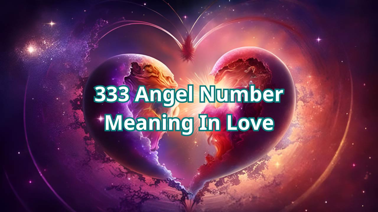 333 Angel Number Meaning in Love Journey Into Love's Depths